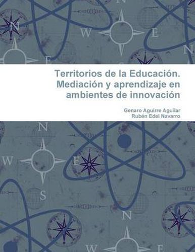 Cover image for Territorios de la Educacion. Mediacion y aprendizaje en ambientes de innovacion