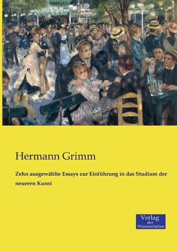 Cover image for Zehn ausgewahlte Essays zur Einfuhrung in das Studium der neueren Kunst