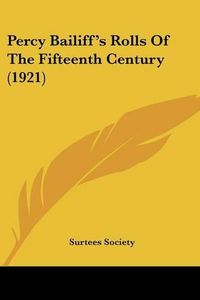 Cover image for Percy Bailiff's Rolls of the Fifteenth Century (1921)