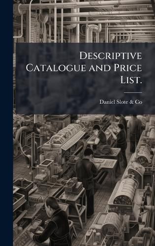 Cover image for Descriptive Catalogue and Price List.