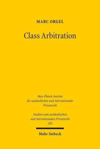 Cover image for Class Arbitration: Von der Gruppenklage zum Gruppenschiedsverfahren und zuruck? Eine Untersuchung zum U.S.-amerikanischen Schiedsverfahrensrecht