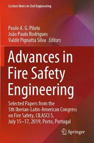 Cover image for Advances in Fire Safety Engineering: Selected Papers from the 5th Iberian-Latin-American Congress on Fire Safety, CILASCI 5, July 15-17, 2019, Porto, Portugal