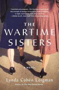 Cover image for The Wartime Sisters: A Novel