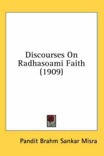 Discourses on Radhasoami Faith (1909)