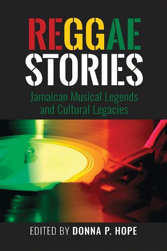 Cover image for Reggae Stories: Jamaican Musical Legends and Cultural Legacies