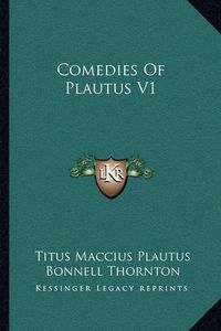 Cover image for Comedies of Plautus V1