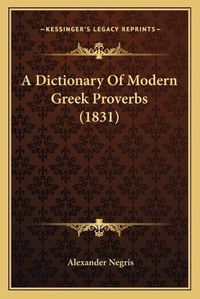 Cover image for A Dictionary of Modern Greek Proverbs (1831)