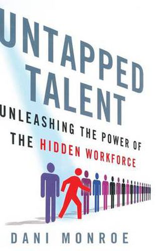 Cover image for Untapped Talent: Unleashing the Power of the Hidden Workforce