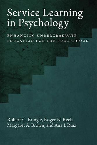 Service Learning in Psychology: Enhancing Undergraduate Education for the Public Good