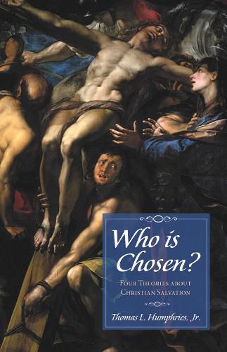 Cover image for Who Is Chosen?: Four Theories about Christian Salvation
