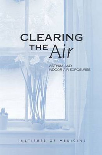 Clearing the Air: Asthma and Indoor Air Exposures