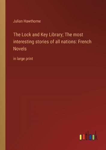 The Lock and Key Library; The most interesting stories of all nations