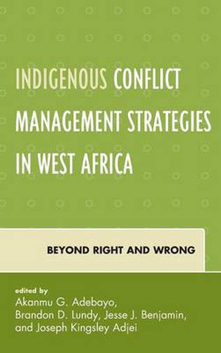 Cover image for Indigenous Conflict Management Strategies in West Africa: Beyond Right and Wrong