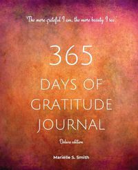 Cover image for 365 Days of Gratitude Journal, Vol. 2 (Deluxe full colour edition): Commit to the life-changing power of gratitude by creating a sustainable practice