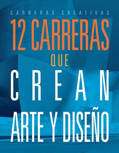 Cover image for 12 Carreras Que Crean Arte Y Diseno
