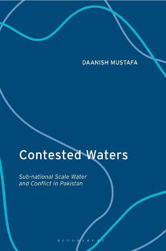 Cover image for Contested Waters: Sub-national Scale Water and Conflict in Pakistan