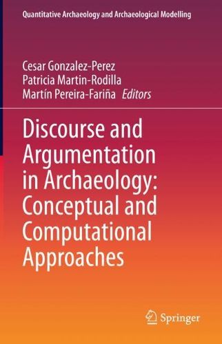 Cover image for Discourse and Argumentation in Archaeology: Conceptual and Computational Approaches