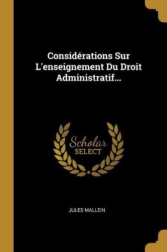 Cover image for Considerations Sur L'enseignement Du Droit Administratif...