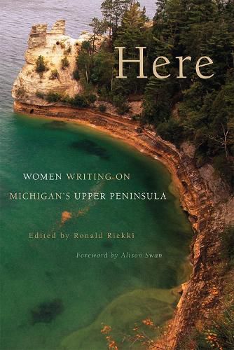 Cover image for Here: Women Writing on Michigan's Upper Peninsula