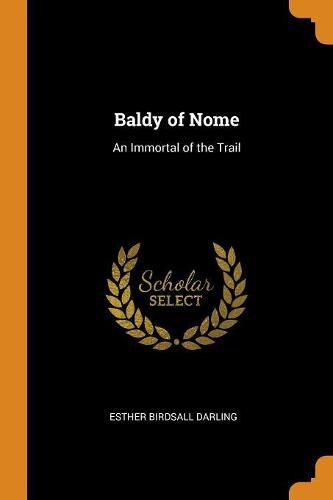 Cover image for Baldy of Nome: An Immortal of the Trail