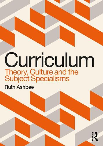 Cover image for Curriculum: Theory, Culture and the Subject Specialisms