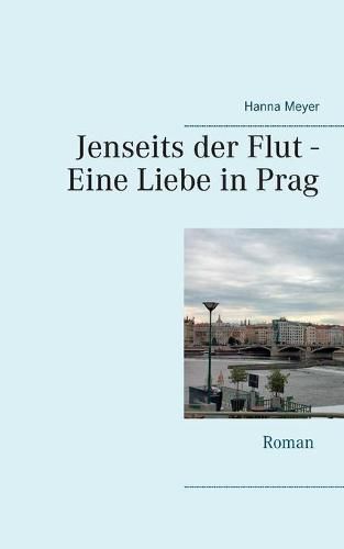 Cover image for Jenseits der Flut - Eine Liebe in Prag