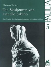 Cover image for Die Skulpturen Von Fianello Sabino: Zum Beginn Der Skulpturenausstattung in Romischen Villen