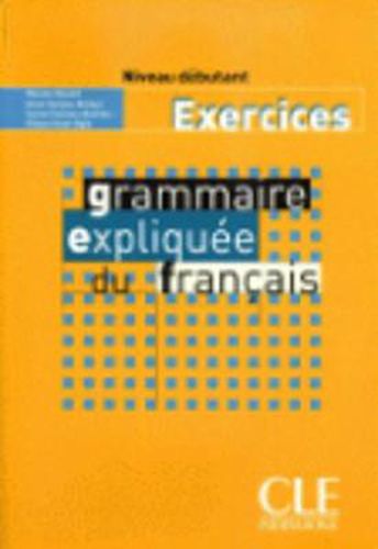 Grammaire expliquee du francais: Cahier d'exercices 1