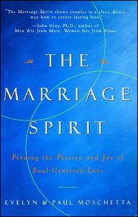 Cover image for The Marriage Spirit: Finding the Passion and Joy of Soul-Centered Love
