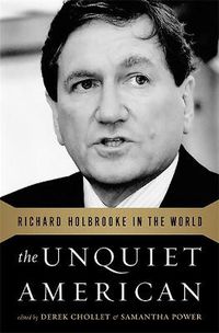 Cover image for The Unquiet American: Richard Holbrooke in the World