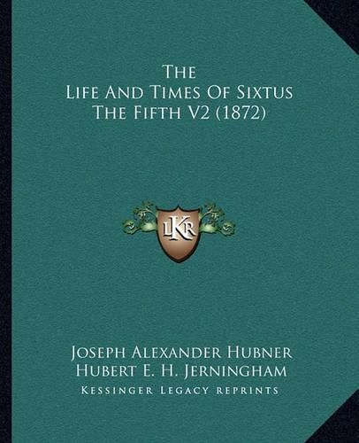 The Life and Times of Sixtus the Fifth V2 (1872)