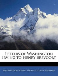 Cover image for Letters of Washington Irving to Henry Brevoort