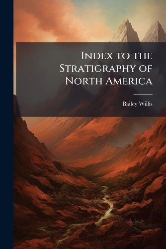 Cover image for Index to the Stratigraphy of North America