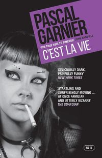 Cover image for C'est la Vie: Shocking, hilarious and poignant noir