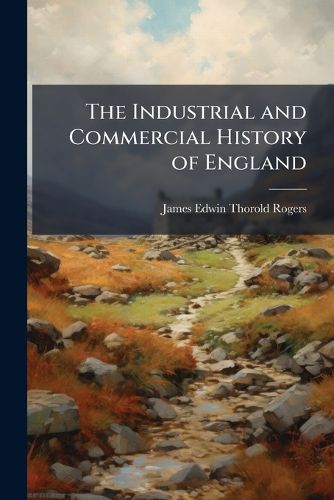Cover image for The Industrial and Commercial History of England