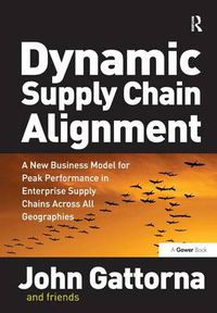 Cover image for Dynamic Supply Chain Alignment: A New Business Model for Peak Performance in Enterprise Supply Chains Across All Geographies