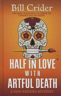 Cover image for Half in Love with Artful Death