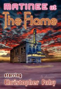 Cover image for Matinee at the Flame - Hard Cover