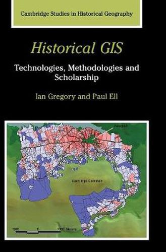 Historical GIS: Technologies, Methodologies, and Scholarship