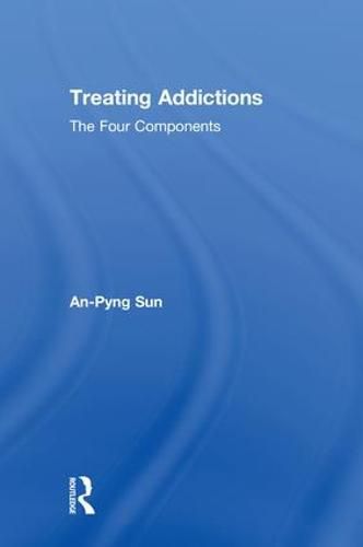 Cover image for Treating Addictions: The Four Components