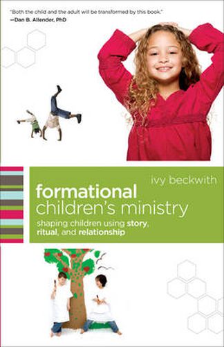 Cover image for Formational Children"s Ministry - Shaping Children Using Story, Ritual, and Relationship
