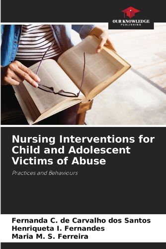 Nursing Interventions for Child and Adolescent Victims of Abuse