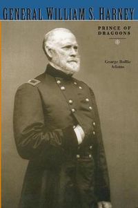 Cover image for General William S. Harney: Prince of Dragoons