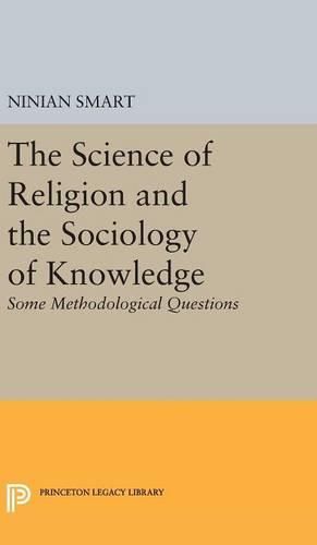 Cover image for The Science of Religion and the Sociology of Knowledge: Some Methodological Questions