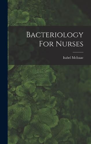 Cover image for Bacteriology For Nurses