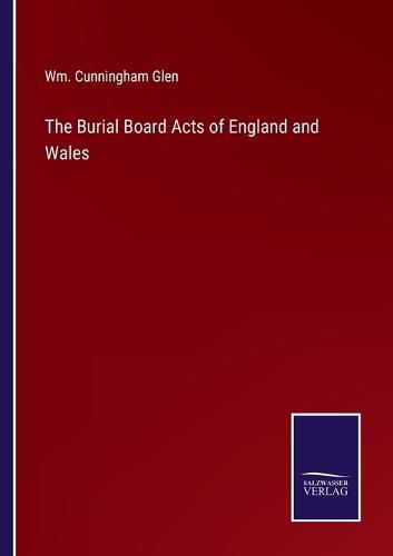 Cover image for The Burial Board Acts of England and Wales