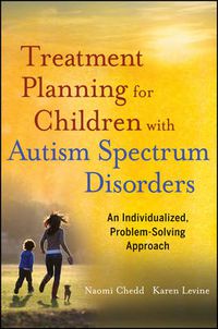 Cover image for Treatment Planning for Children with Autism Spectrum Disorders: An Individualized, Problem-Solving Approach