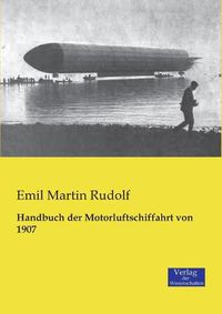 Cover image for Handbuch der Motorluftschiffahrt von 1907