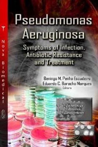 Cover image for Pseudomonas Aeruginosa: Symptoms of Infection, Antibiotic Resistance & Treatment