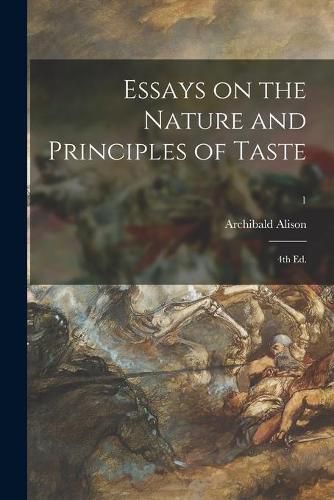 Cover image for Essays on the Nature and Principles of Taste; 4th Ed.; 1